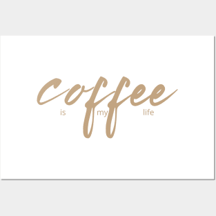 coffee is my life Posters and Art